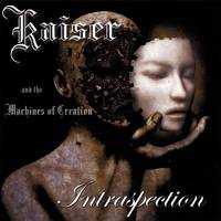 Kaiser And The Machines Of Creation : Intraspection